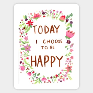 Today I Choose to be Happy Sticker